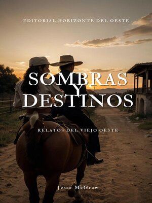 cover image of Sombras y Destinos" Relatos Del Viejo Oeste